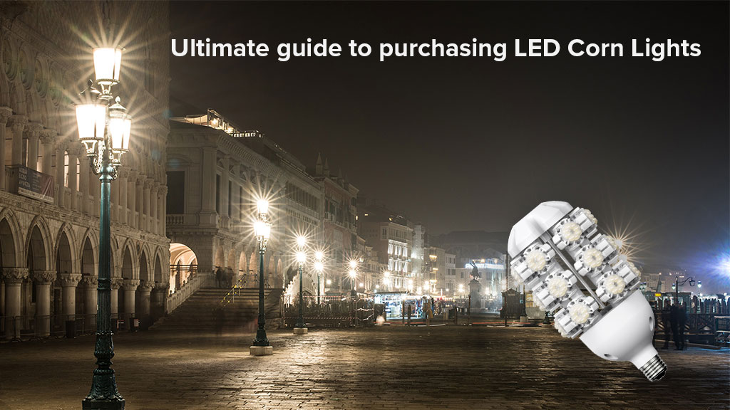 Ultimate Guide To Purchasing LED Corn Lights