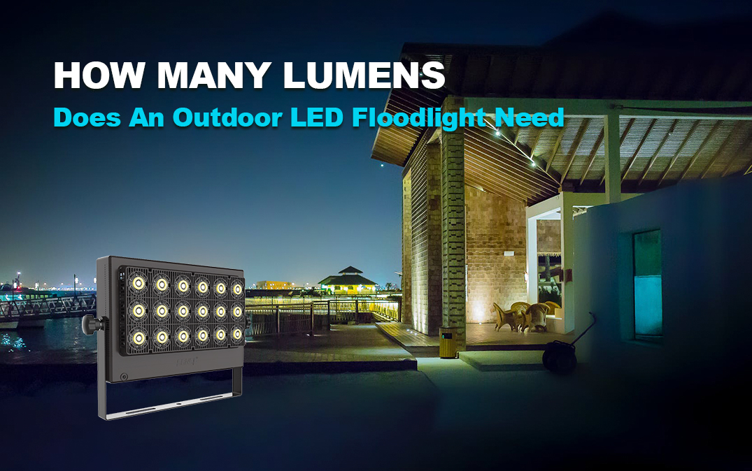 How Many Lumens Do Outdoor LED Floodlights Need? 
