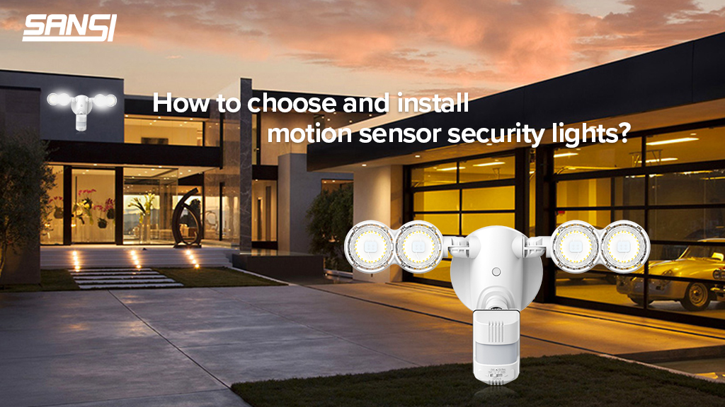 How to choose and install motion sensor security lights?
