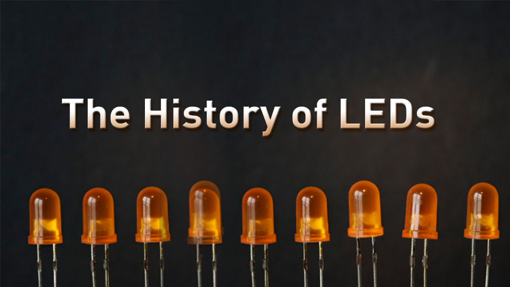 The History of LEDs